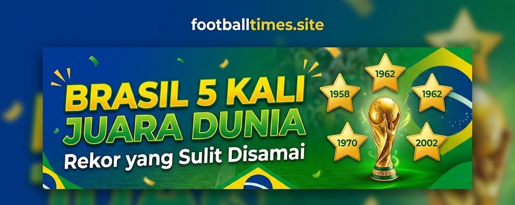Brasil 5 Kali Juara Dunia, Rekor yang Sulit Disamai