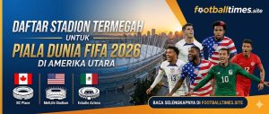 Daftar Stadion Termegah untuk Piala Dunia FIFA 2026 di Amerika Utara