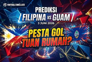 Prediksi Filipina vs Guam 3 Juni 2026: Pesta Gol Tuan Rumah?