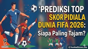 Prediksi Top Skor Piala Dunia FIFA 2026: Siapa Paling Tajam?