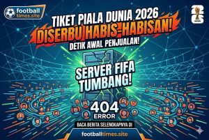 Tiket Piala Dunia 2026 Diserbu Habis-Habisan, Server FIFA Tumbang di Detik Awal!