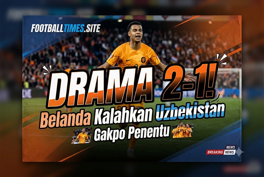 DRAMA 2-1! Belanda Kalahkan Uzbekistan, Gakpo Penentu