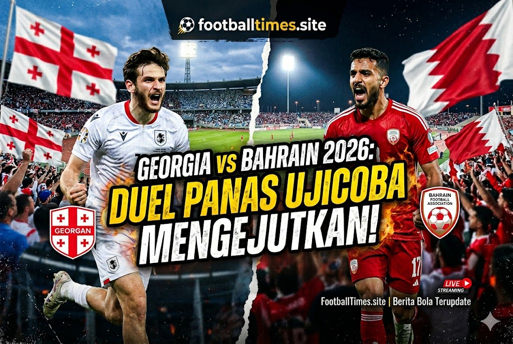 Georgia vs Bahrain 2026: Duel Panas Ujicoba Mengejutkan!