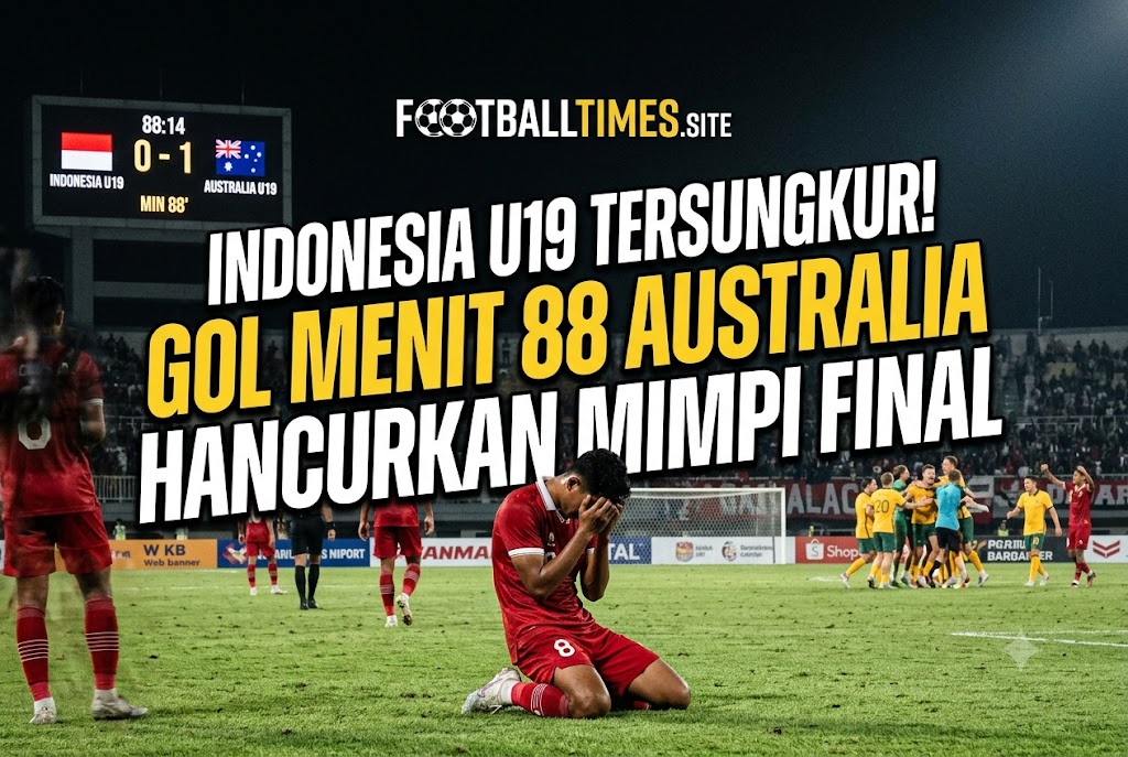 Indonesia U19 Tersungkur! Gol Menit 88 Australia Hancurkan Mimpi Final