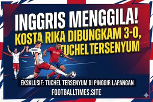 Inggris Menggila! Kosta Rika Dibungkam 3-0, Tuchel Tersenyum