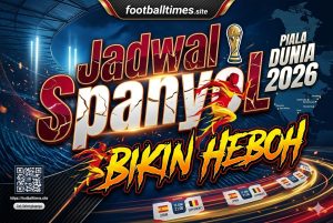 Jadwal Spanyol Piala Dunia 2026 Bikin Heboh