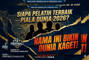 Pelatih Terbaik Piala Dunia 2026? Nama Ini Bikin Dunia Kaget!