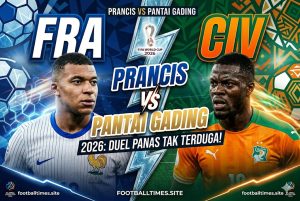 Prancis vs Pantai Gading 2026: Duel Panas Tak Terduga!