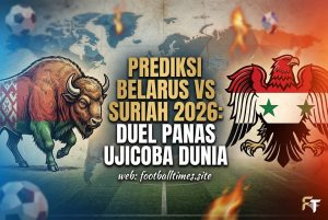 Prediksi Belarus vs Suriah 2026: Duel Panas Ujicoba Dunia