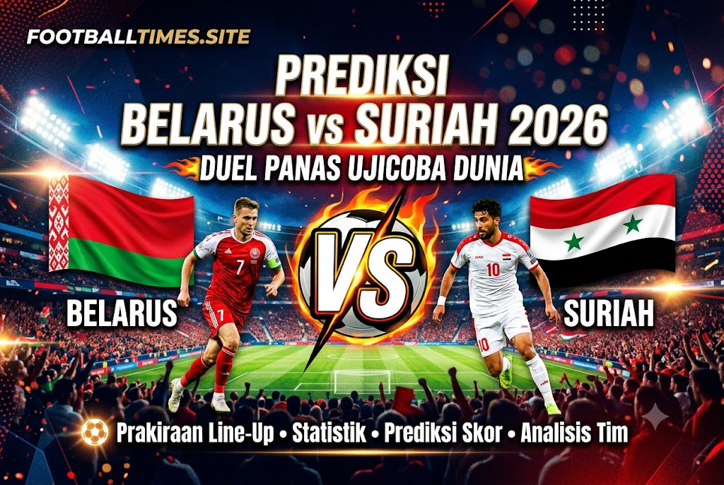 Prediksi Belarus vs Suriah 2026: Duel Panas Ujicoba Dunia