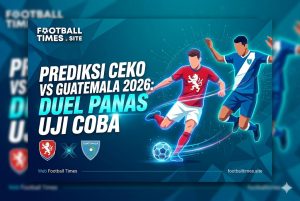 Prediksi Ceko vs Guatemala 2026: Duel Panas Uji Coba