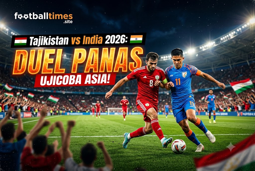 Tajikistan vs India 2026: Duel Panas Ujicoba Asia!